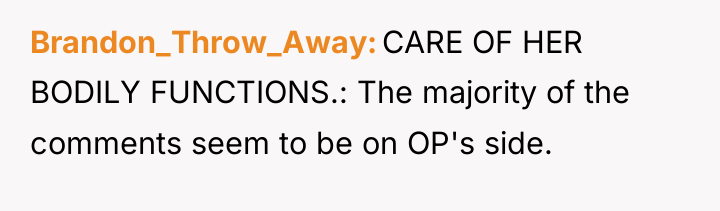 Brandon_Throw_Away CARE OF HER BODILY FUNCTIONS.: The majority of the...