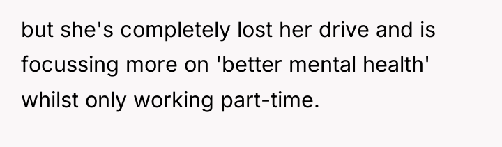 but she's completely lost her drive and is focussing more...
