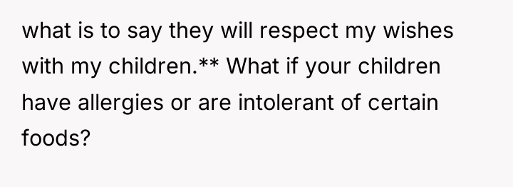 what is to say they will respect my wishes with...