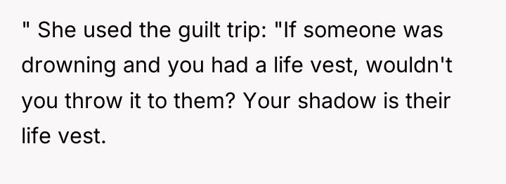 " She used the guilt trip: "If someone was drowning...