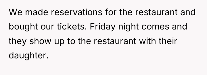 We made reservations for the restaurant and bought our tickets....