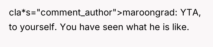 cla*s="comment_author">maroongrad: YTA, to yourself. You have seen what he is...