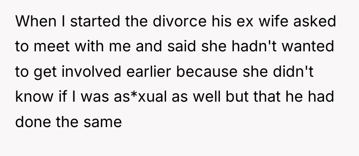 When I started the divorce his ex wife asked to...