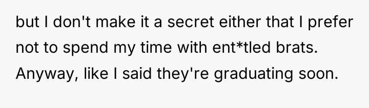 but I don't make it a secret either that I...