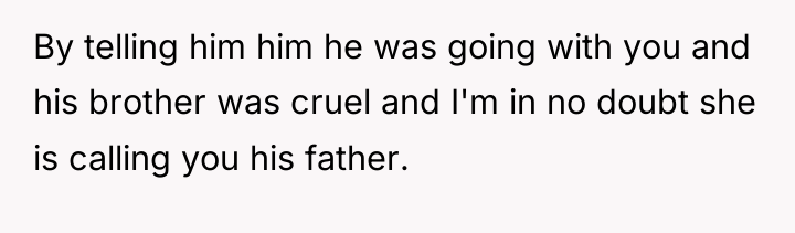 By telling him him he was going with you and...