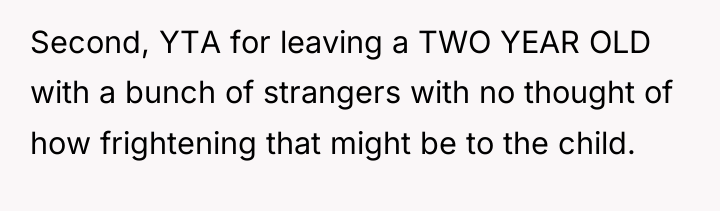 Second, YTA for leaving a TWO YEAR OLD with a...