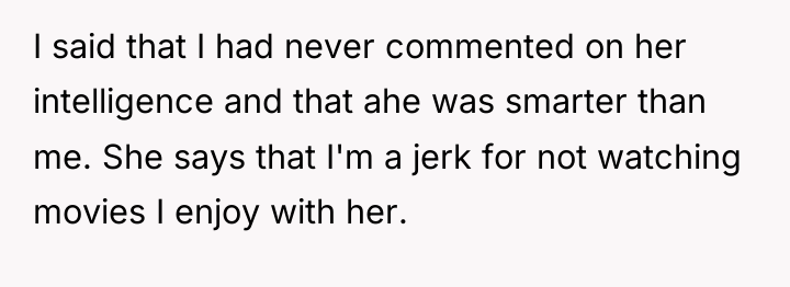 I said that I had never commented on her intelligence...