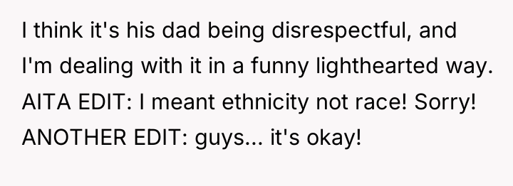 I think it's his dad being disrespectful, and I'm dealing...