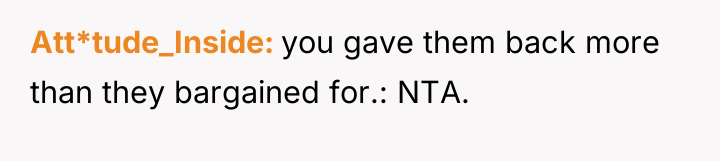 Att*tude_Inside you gave them back more than they bargained for.:...