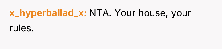 x_hyperballad_x NTA. Your house, your rules.