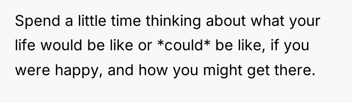 Spend a little time thinking about what your life would...