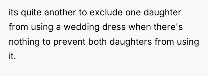 its quite another to exclude one daughter from using a...