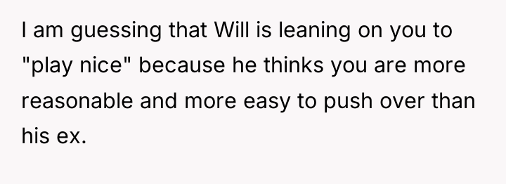 I am guessing that Will is leaning on you to...