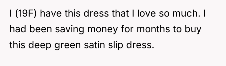 I (19F) have this dress that I love so much....