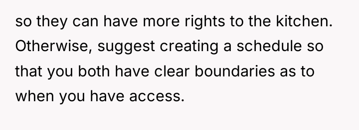so they can have more rights to the kitchen. Otherwise,...