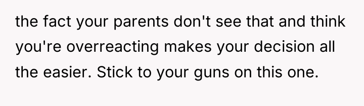 the fact your parents don't see that and think you're...