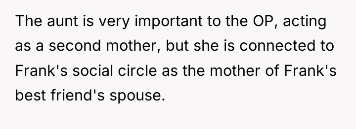 The aunt is very important to the OP, acting as...