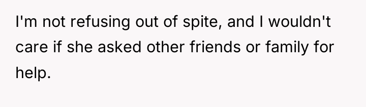 I'm not refusing out of spite, and I wouldn't care...