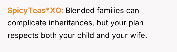SpicyTeas*XO Blended families can complicate inheritances, but your plan respects...