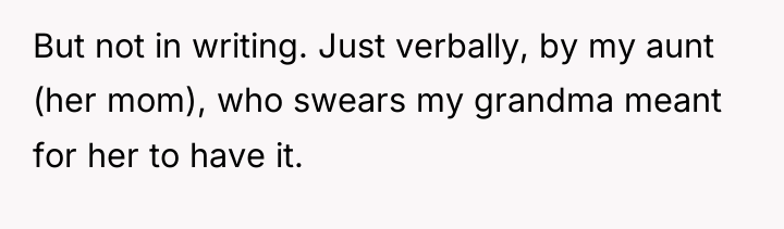 But not in writing. Just verbally, by my aunt (her...