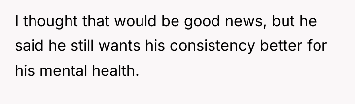 I thought that would be good news, but he said...