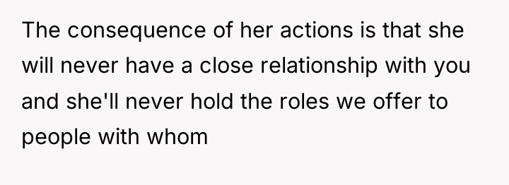 The consequence of her actions is that she will never...