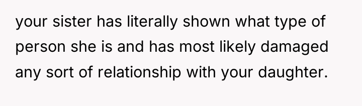 your sister has literally shown what type of person she...