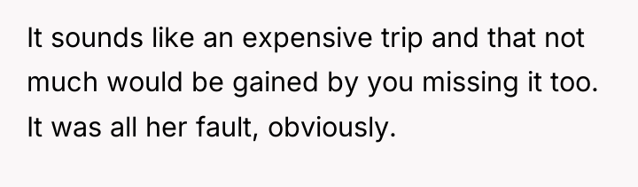 It sounds like an expensive trip and that not much...