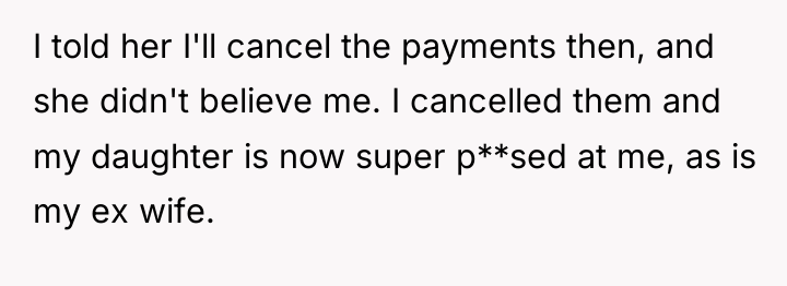 I told her I'll cancel the payments then, and she...