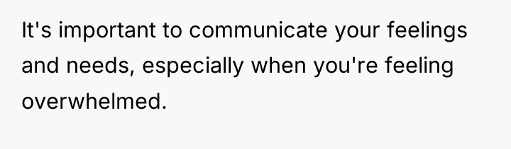 It's important to communicate your feelings and needs, especially when...