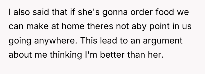I also said that if she's gonna order food we...