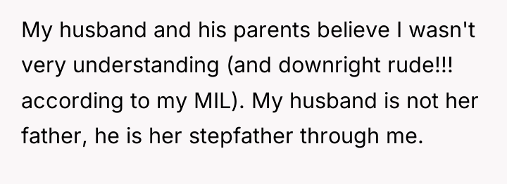 My husband and his parents believe I wasn't very understanding...