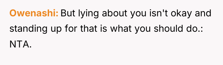 Owenashi But lying about you isn't okay and standing up...