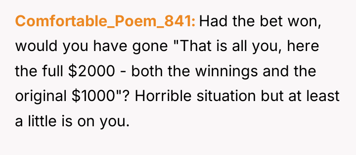 Comfortable_Poem_841 Had the bet won, would you have gone "That...