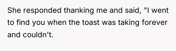 She responded thanking me and said, "I went to find...