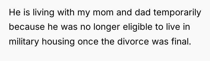 He is living with my mom and dad temporarily because...