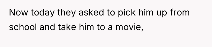 Now today they asked to pick him up from school...