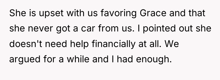 She is upset with us favoring Grace and that she...