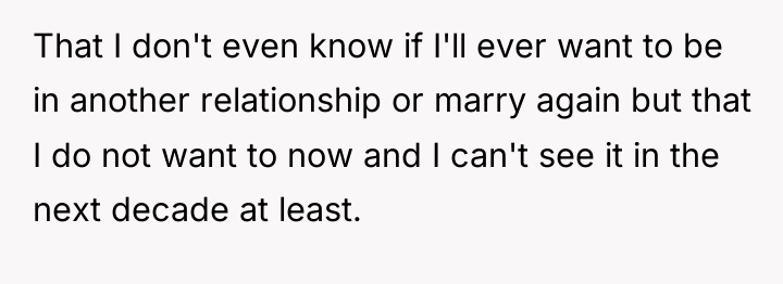 That I don't even know if I'll ever want to...