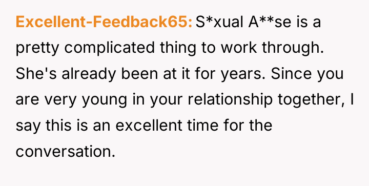 Excellent-Feedback65 S*xual A**se is a pretty complicated thing to work...