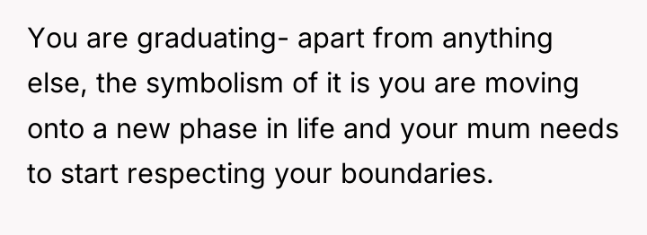 You are graduating- apart from anything else, the symbolism of...