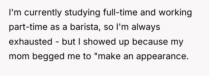 I'm currently studying full-time and working part-time as a barista,...