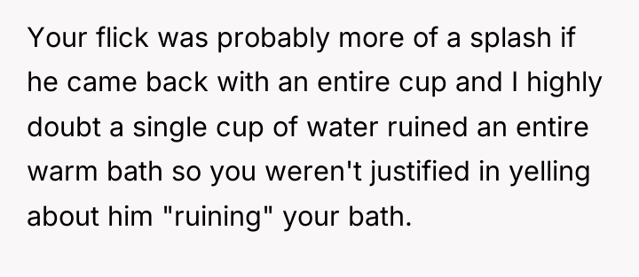 Your flick was probably more of a splash if he...