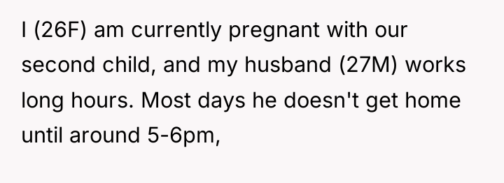 I (26F) am currently pregnant with our second child, and...