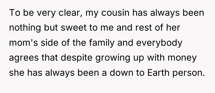 To be very clear, my cousin has always been nothing...
