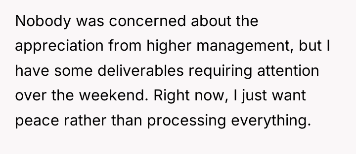 Nobody was concerned about the appreciation from higher management, but...