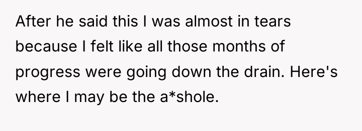 After he said this I was almost in tears because...
