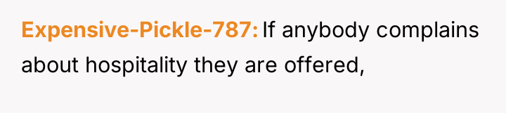 Expensive-Pickle-787 If anybody complains about hospitality they are offered,