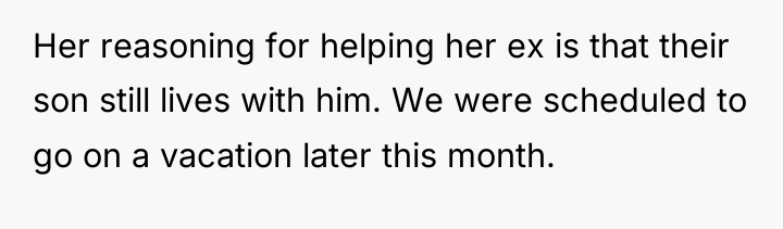Her reasoning for helping her ex is that their son...