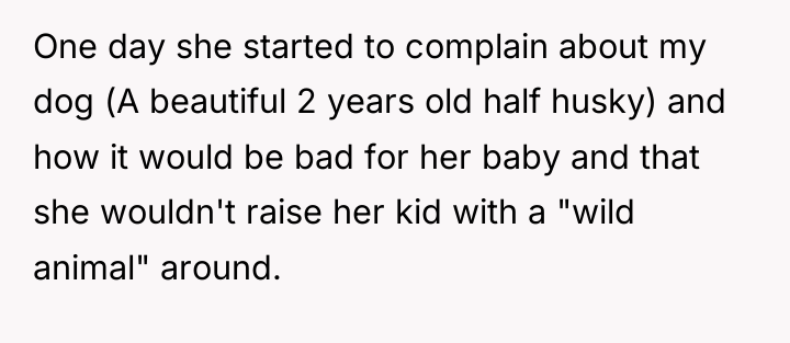 One day she started to complain about my dog (A...